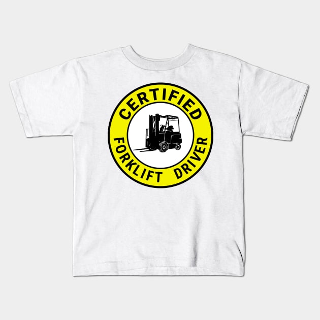 Certified forklift driver. Kids T-Shirt by Ekenepeken